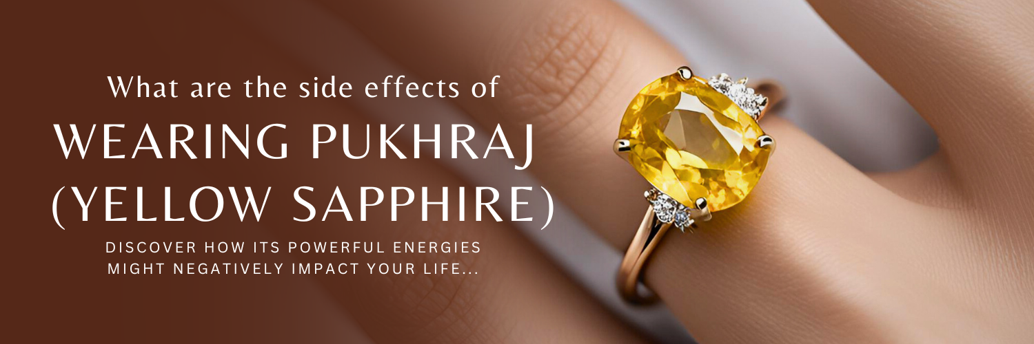 WHAT ARE THE SIDE EFFECTS OF WEARING YELLOW SAPPHIRE